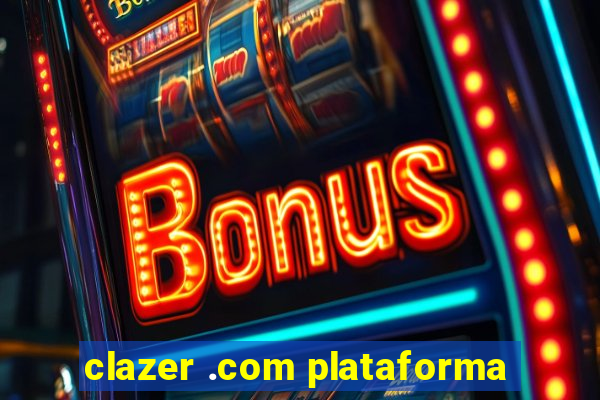 clazer .com plataforma
